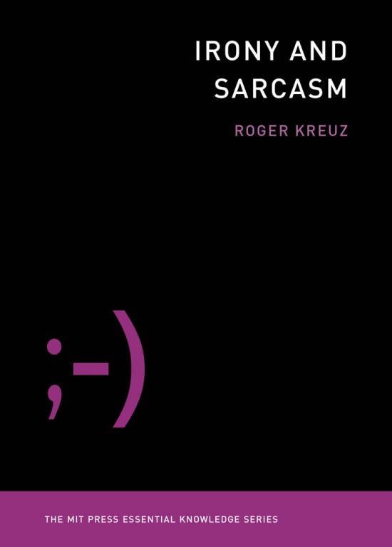 Roger Kreuz, Irony and Sarcasm (book cover)