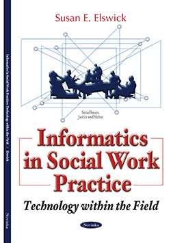 Informatics in Social Work Practice: Technology Within the Field (Social Issues, Justice and Status)