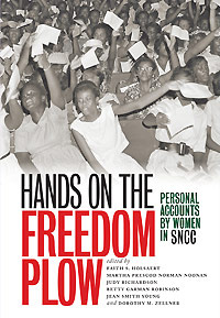 Hands on the Freedom Plow: Personal Accounts by Women in SNCC