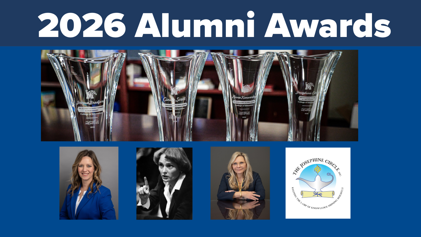 Recommended size: 800 × 600 px Graphic featuring the 2026 University of Memphis College of Education Alumni Awards honorees, including Cindy Scott, Dr. Anne McKenna Kenworthy and Dr. Jacque Bradford, alongside award graphics and the Josephine Circle logo.