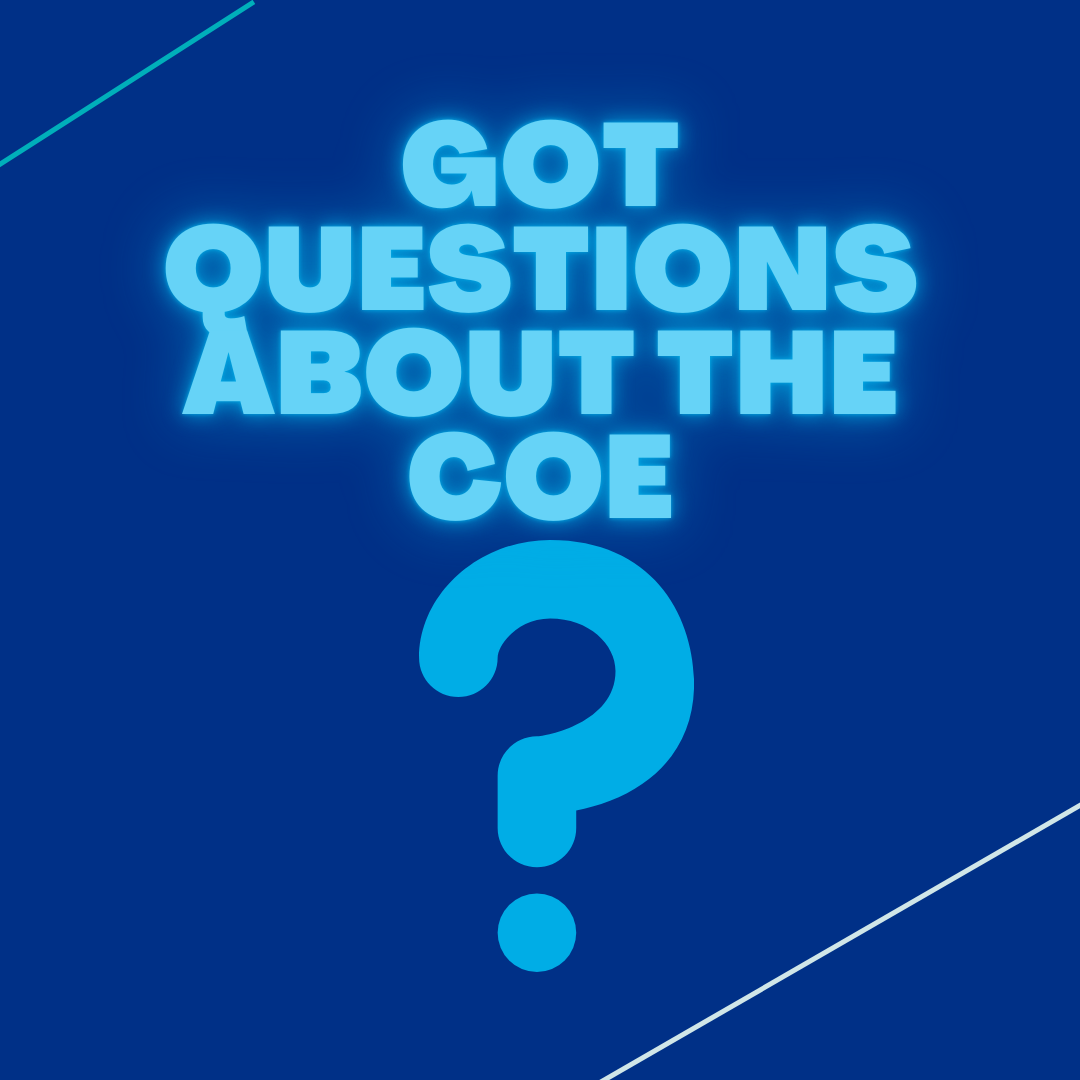 Got questions about the COE? Question mark graphic