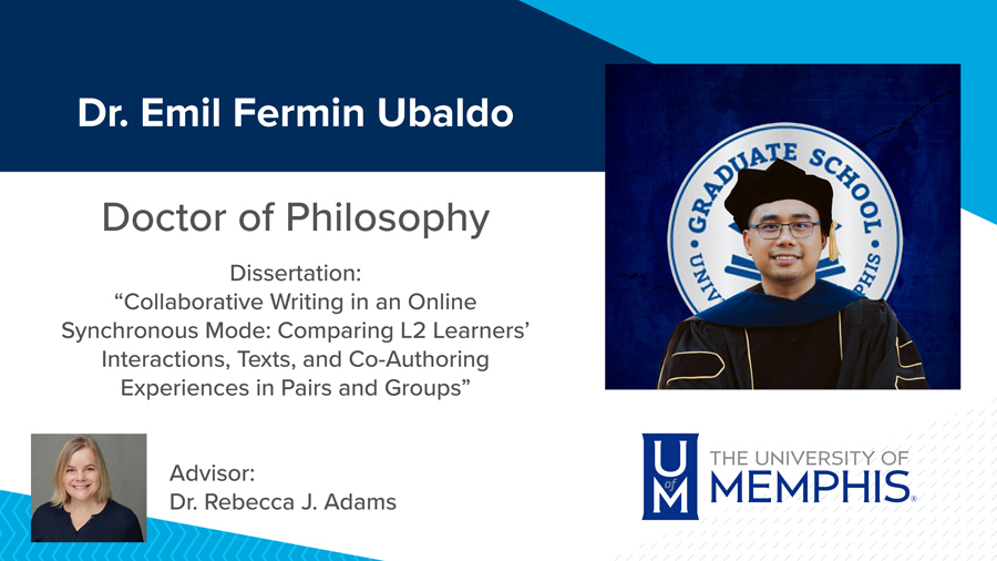 Dr. Emil Fermin Ubaldo, Dissertation: “Collaborative Writing in an Online Synchronous Mode: Comparing L2 Learners’ Interactions, Texts, and Co-Authoring Experiences in Pairs and Groups” Major Professor: Dr. Rebecca J. Adams