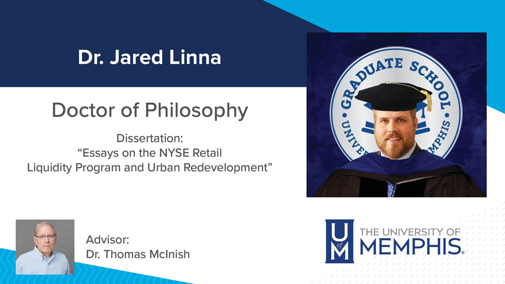 Dr. Jared Linna, Dissertation title: "Essays on the NYSE Retail Liquidity Program and Urban Redevelopment", Major Professor: Dr. Thomas McInish