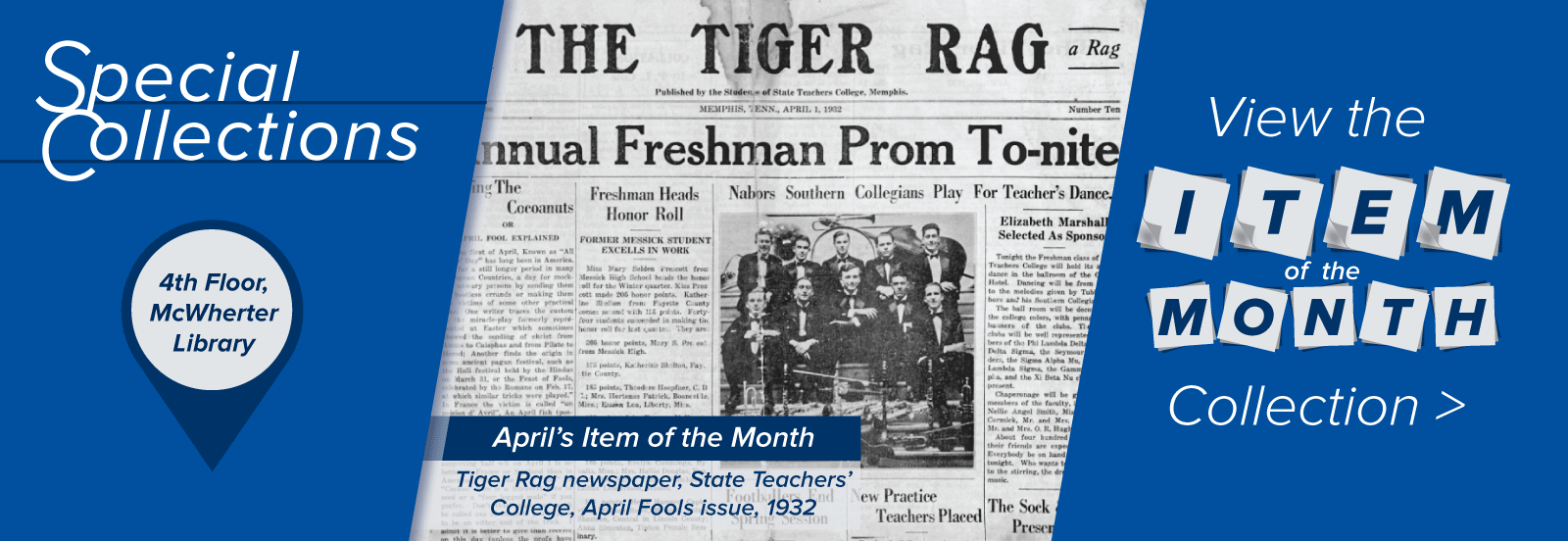 Special Collections on the 4th floor of Ned McWherter Library. Your space for inspiration, discovery and creation