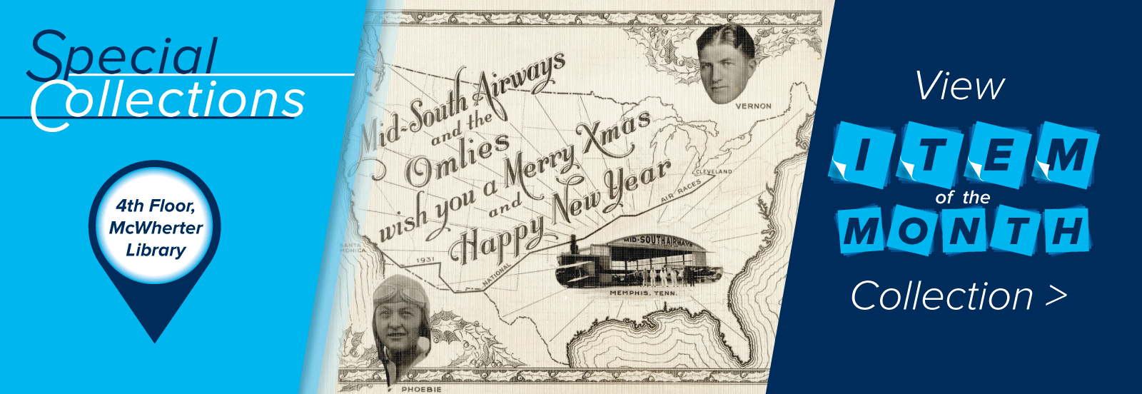 Special Collections on the 4th floor of Ned McWherter Library. Your space for inspiration, discovery and creation