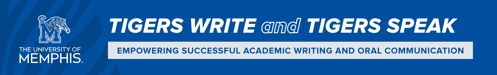 Tigers Write and Tigers Speak Empowering successful academic writing and oral communication