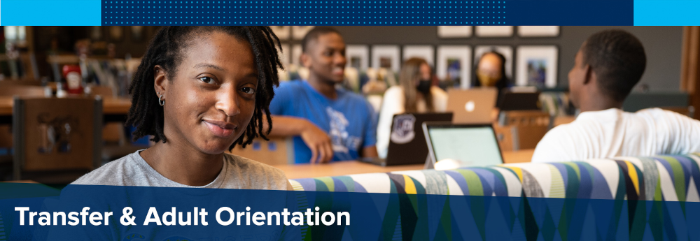 Transfer and Adult Orientation Transfer and Adult Orientation