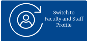 Switch to Faculty and Staff Profile