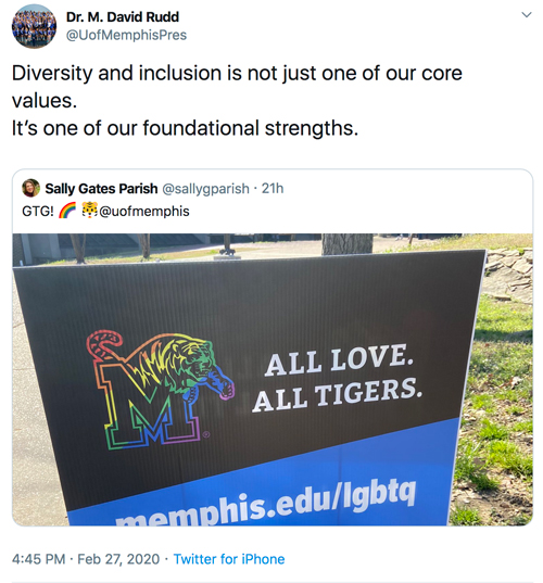 Tweet from @UofMemphisPres: Diversity and inclusion is not just one of our values. It's one of our foundational strengths. (tweet in response to original tweet by @sallygparsish with a photo of a yard sign that says "All Love. All Tigers. memphis.edu/lgbtq")