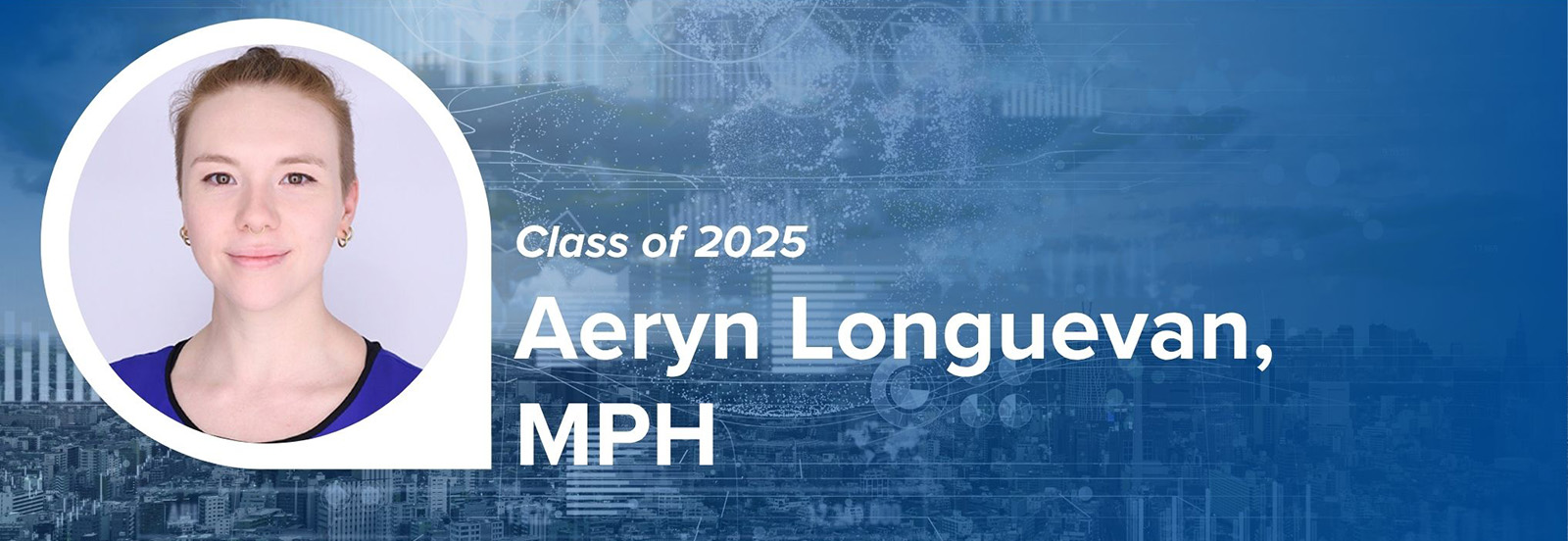 Headshot of Aeryn Longuevan, MPH