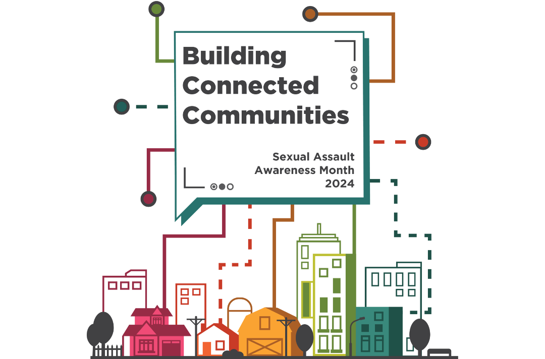 A graphic reading "Building Connected Communities. Sexual Assault Awareness Month 2024".  It includes colorful depictions of houses, buildings, and roads. 
