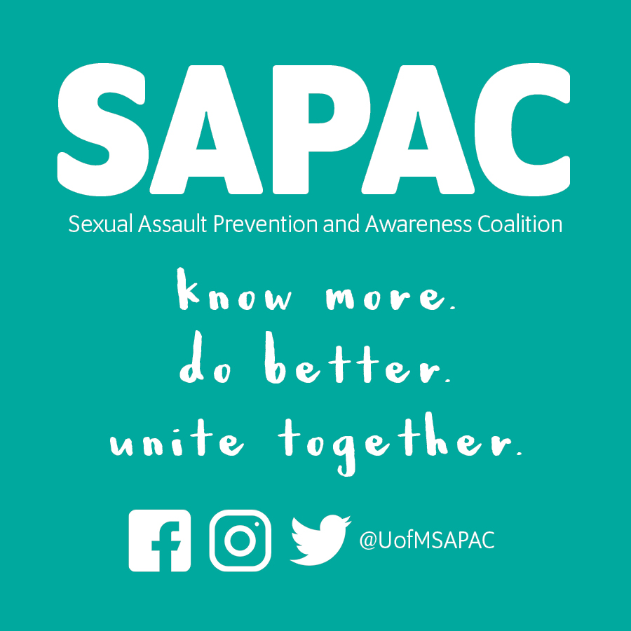 SAPAC | Sexual Assault Prevention & Awareness Coalition | know more. do better. unite together. | @uofmsapac on social media