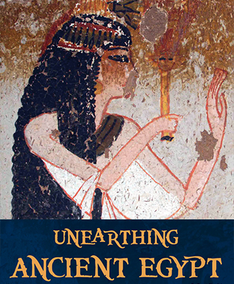 Unearthing Ancient Egypt