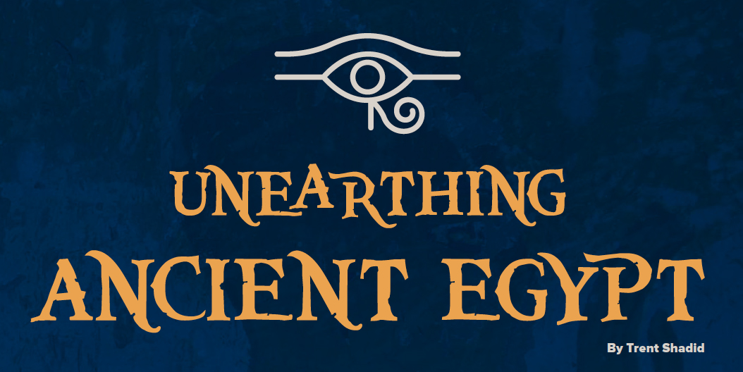 Unearthing Ancient Egypt By Trent Shadid