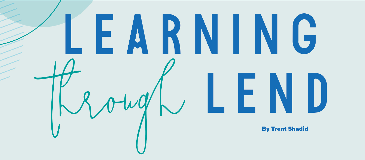 Learning with LEND  By Trent Shadid
