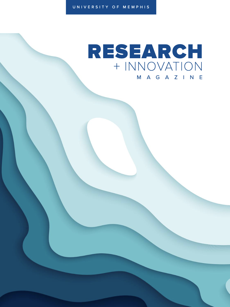 University of memphis magazine Research and Innovation Spring 2021