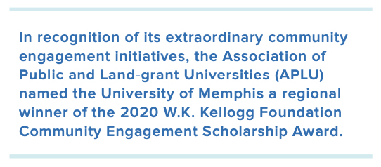 In recognition of its extraordinary community engagement initiatives, the Association of Public and Land-grant Universities (APLU) named the University of Memphis a regional winner of the 2020 W.K. Kellogg Foundation Community Engagement Scholarship Award.