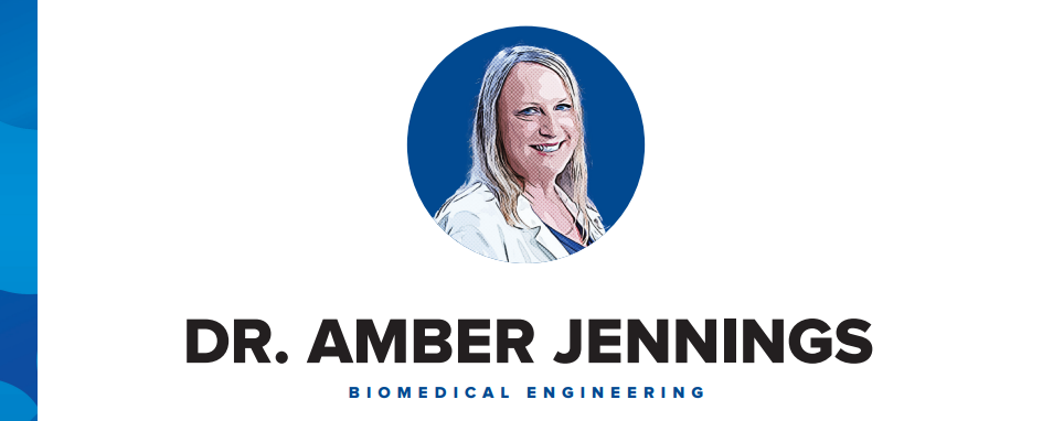 Dr. Amber Jennings: Biomedical Engineering