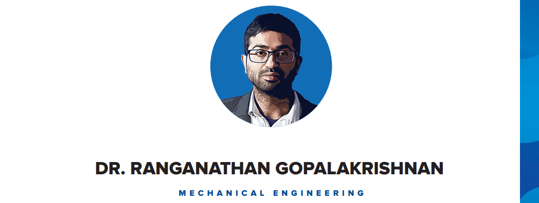 Dr. Ranganathan Gopalakrishnan: Mechanical Engineering